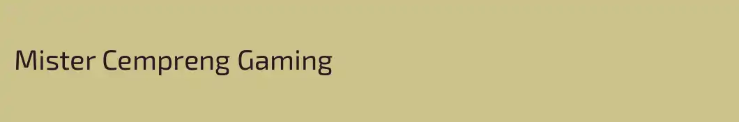 Mister Cempreng Gaming